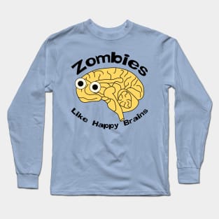 Zombies Happy Brain Long Sleeve T-Shirt